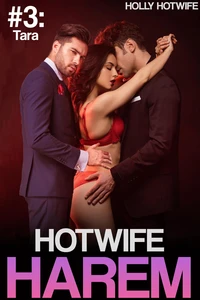 Hotwife Harem #3: Tara