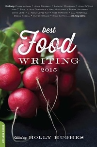 Holly Hughes - Best Food Writing 2015.