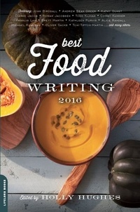 Holly Hughes - Best Food Writing 2016.