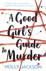Holly Jackson - A Good Girl's Guide to Murder Tome 1 : .