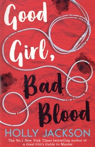 Holly Jackson - A Good Girl's Guide to Murder Tome 2 : Good Girl, Bad Blood.
