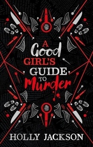 Holly Jackson - A Good Girl's Guide to Murder.