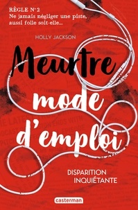 Holly Jackson - Meurtre mode d'emploi Tome 2 : Disparition inquiétante.