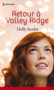 Holly Jacobs - Retour à Valley Ridge.