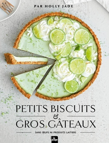 Holly Jade - Petits biscuits et gros gâteaux.