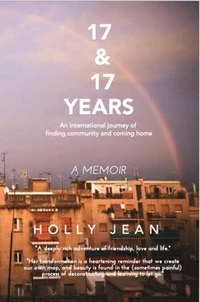 17 &amp; 17 Years: an International Journey of Finding Community and Coming Home