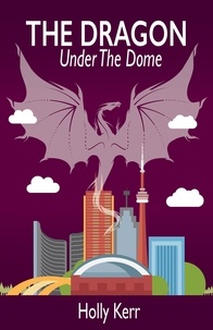  Holly Kerr - The Dragon Under the Dome - Dragon.