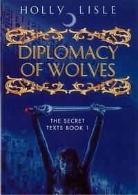 Holly Lisle - Diplomacy Of Wolves.
