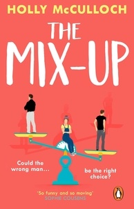 Holly McCulloch - The Mix-Up - A must-read romcom for 2022 – an uplifting romance that will make you laugh out loud.