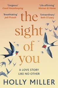 Holly Miller - The Sight of You - An unforgettable love story and Richard &amp; Judy Book Club pick.