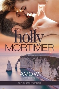  Holly Mortimer - Avow - The Murphy Series.