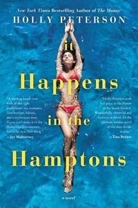 Holly Peterson - It Happens in the Hamptons - A Novel.