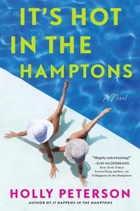 Holly Peterson - It's Hot in the Hamptons - A Novel.