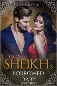The Sheikh's Borrowed Baby (Book Three)