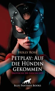 Petplay: Auf die Hündin gekommen | Erotische SM-Geschichte
