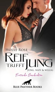 Reif trifft jung - Jung, naiv &amp; willig | Erotische Geschichten