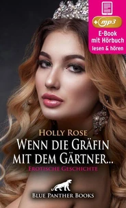 Reif trifft jung - Wenn die Gräfin mit dem Gärtner ... | Erotik Audio Story | Erotisches Hörbuch
