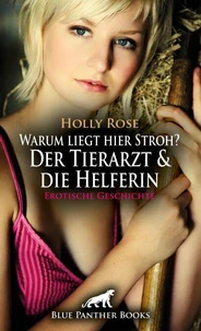 Warum liegt hier Stroh? Der Tierarzt &amp; die Helferin | Erotische Geschichte