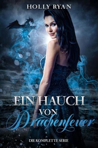 Ein Hauch von Drachenfeuer: die komplette Serie