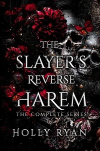 The Slayer's Reverse Harem: The Complete Series