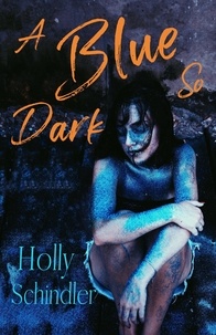  Holly Schindler - A Blue So Dark.