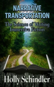 Narrative Transportation: The Science of Writing Immersive Fiction