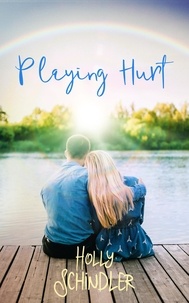  Holly Schindler - Playing Hurt - Lake of the Woods Love Stories, #1.
