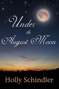  Holly Schindler - Under the August Moon.