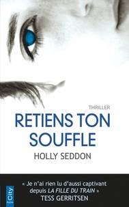 Holly Seddon - Retiens ton souffle.