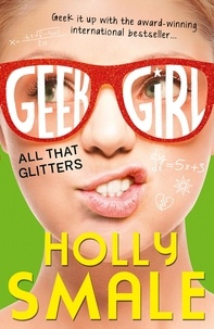 Holly Smale - All That Glitters.