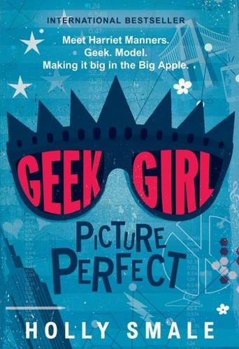 Holly Smale - Geek Girl: Picture Perfect - Streaming Soon on Netflix.