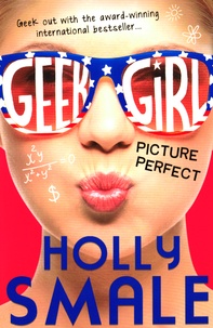 Holly Smale - Geek Girl - Picture Perfect.