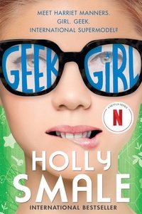 Holly Smale - Geek Girl - Streaming Soon on Netflix.