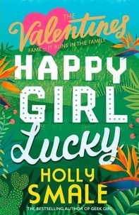 Holly Smale - Happy Girl Lucky.