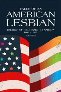 Tales of an American Lesbian: The Best of the Straight &amp; Narrow: 1986 - 1993