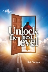  Holly van usele et  Zion Publishing - Unlock the Next Level.