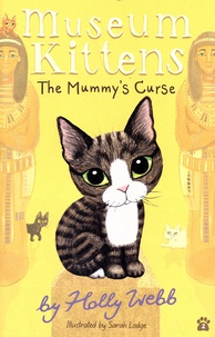 Holly Webb - Museum Kittens Tome 2 : The Mummy's Curse.