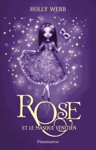 Holly Webb - Rose Tome 3 : Rose et le masque vénitien.
