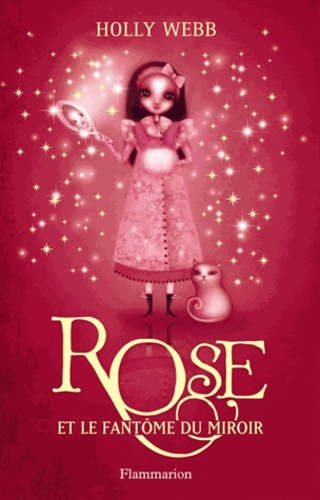 Holly Webb - Rose Tome 4 : Rose et le fantôme du miroir.