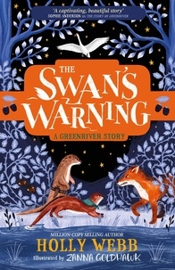 Holly Webb - The Swan's Warning (The Story of Greenriver Book 2).