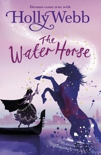Holly Webb - The Water Horse - Book 1.