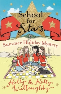 Holly Willoughby et Kelly Willoughby - Summer Holiday Mystery - Book 4.