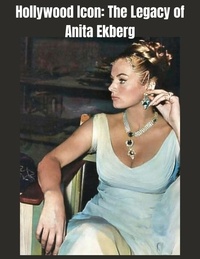  HOLLYWOODSINAMA - Hollywood Icon: The Legacy of Anita Ekberg.