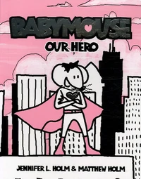 Babymouse our hero
