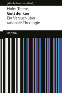 Gott denken. Ein Versuch über rationale Theologie