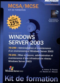 Windows Server 2003 Coffret en 2 volumes : Administration et maintenance d'un environnement Windows Server 2003 ; Mise en oeuvre, administration et maintenance d'une infrastructure réseau Windows Server 2003