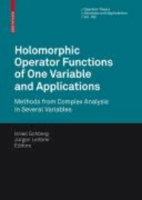 Holomorphic Operator Functions of One Variable and Applications - Methods from Complex Analysis in Several Variables.