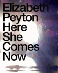 Elizabeth Peyton. Here She Comes Now