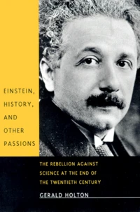 Einstein, History, And Other Passions. The Rebellion Against Science At The End Of The 20th Century