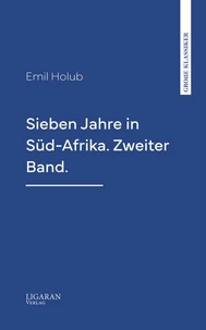 Sieben Jahre in Süd-Afrika. Zweiter Band.